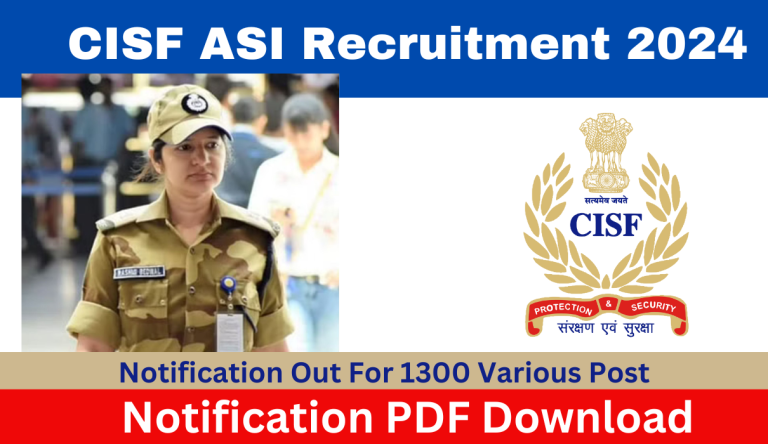 CISF ASI Recruitment 2024 Notification Out For 1300 Various Post Big Update