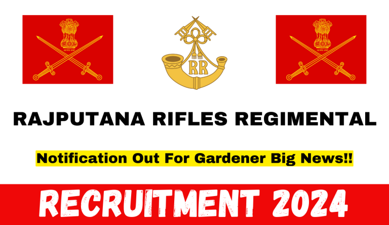 Rajputana Rifles Regimental Recruitment 2024 Notification Out For Gardener Big News!!