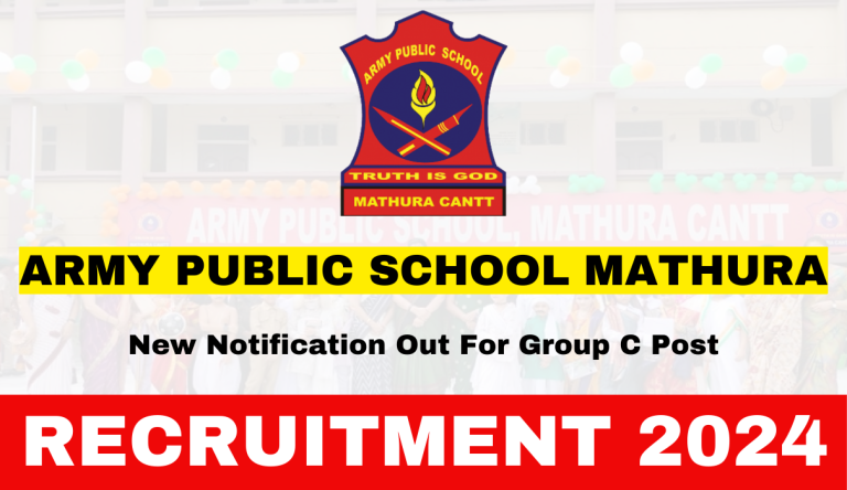 Army Public School Mathura Recruitment 2024 New Notification Out For Group C Post