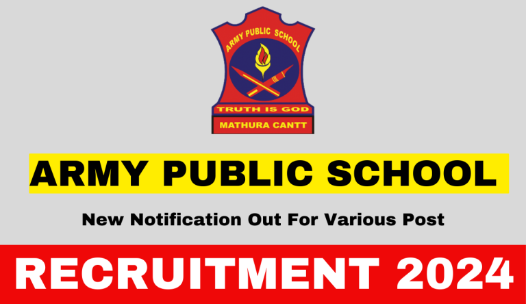 Army Public School Recruitment 2024 आर्मी पब्लिक स्कूल भर्ती 2024 का नोटिफिकेशन जारी Big Update