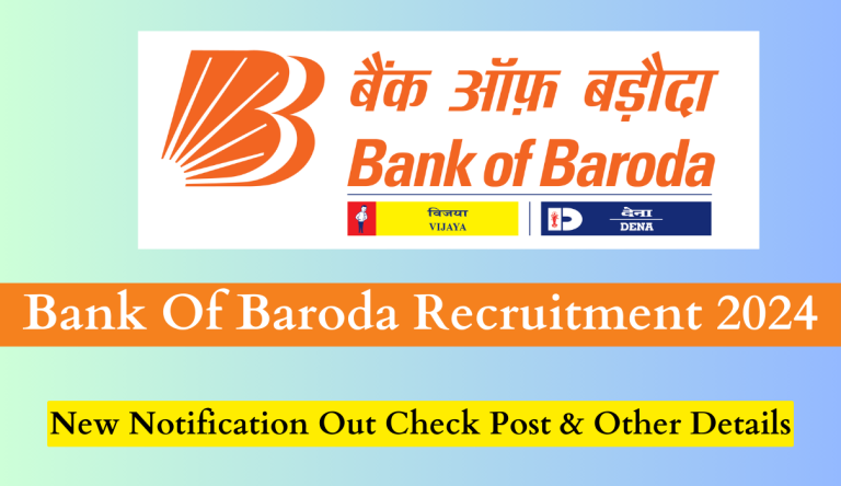 Bank Of Baroda Recruitment 2024 बैंक ऑफ बड़ौदा मे आई बपंर पदों पर नोटिफिकेशन जारी Big Update!!