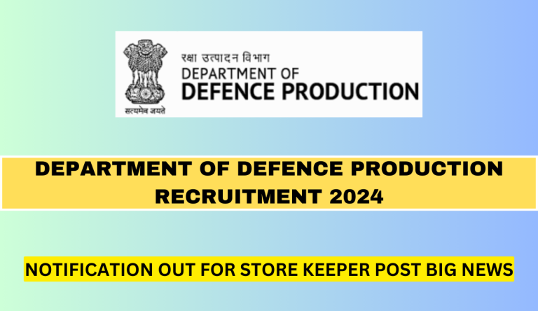 Department Of Defence Production Recruitment 2024 Notification Out For Store Keeper Post Big News!!