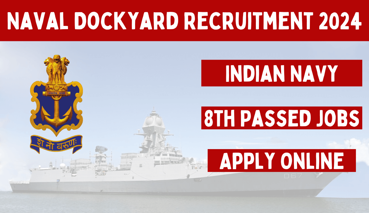 Naval Dockyard Recruitment 2024 8वीं, 10वीं पास के लिए 301 पदों पर भर्ती का नोटिफिकेशन जारी Big News!!