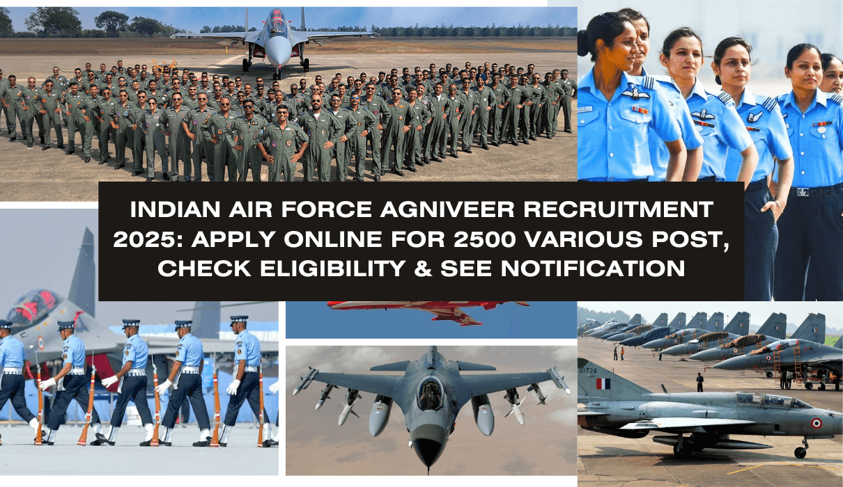 Indian Air Force Agniveer Recruitment 2025: Apply Online For 2500 Various Post, Check Eligibility & See Notification