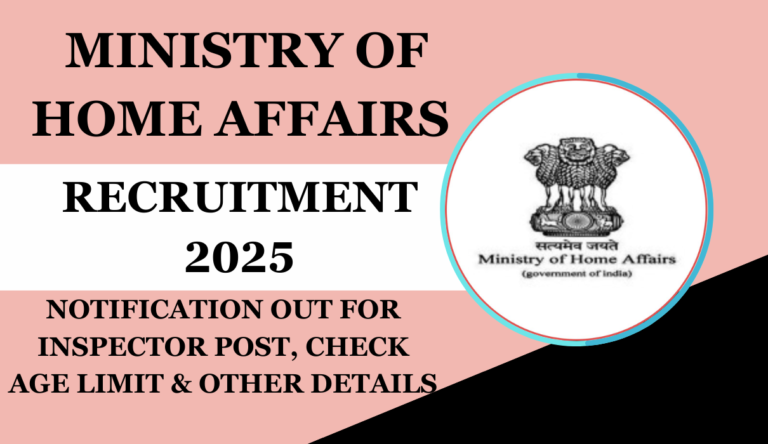 Ministry Of Home Affairs Recruitment 2025: Notification Out For Inspector Post, Check Age Limit & Other Details