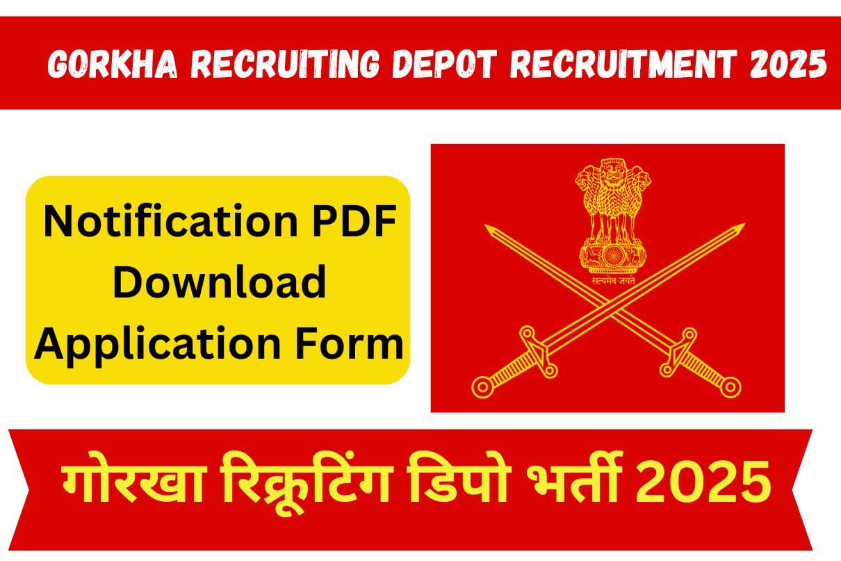 Gorkha Recruiting Depot Recruitment 2025 » Notification PDF Download Application Form गोरखा रिक्रूटिंग डिपो भर्ती 2025