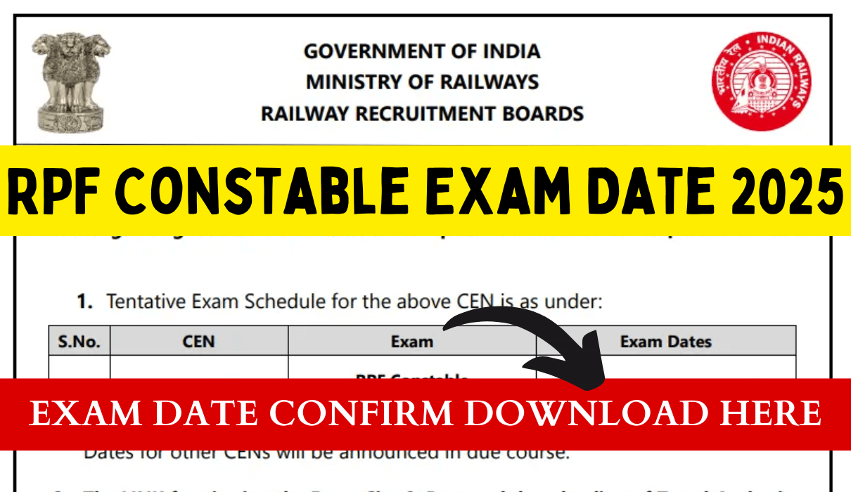 RPF Constable Exam Date 2025: आरपीएफ कांस्टेबल परीक्षा की एग्जाम डेट घोषित जल्दी से चेक करे