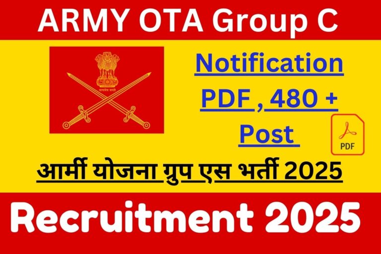 ARMY OTA Group C Recruitment 2025 » Notification PDF , 480 + Post आर्मी योजना ग्रुप एस भर्ती 2025