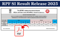 RPF SI Result Release 2025: रेलवे आरपीएफ एसआई परीक्षा का रिजल्ट जारी, जल्दी से करें चेक