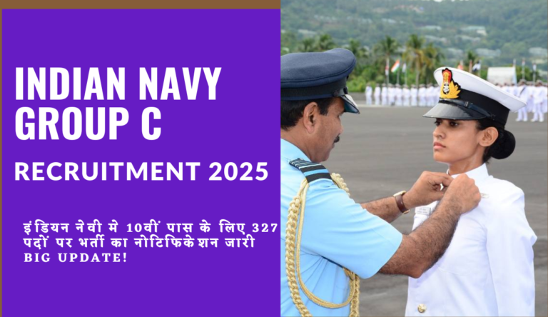 Indian Navy Group C Recruitment 2025: इंडियन नेवी मे 10वीं पास के लिए 327 पदों पर भर्ती का नोटिफिकेशन जारी Big Update!