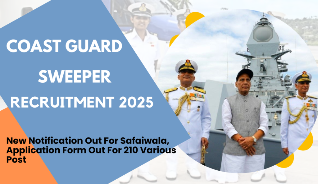 Coast Guard Sweeper Recruitment 2025: New Notification Out For Safaiwala, Application Form Out For 210 Various Post