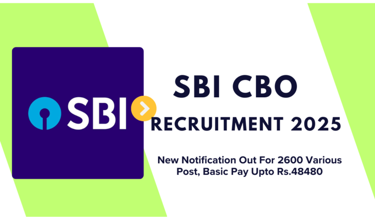 SBI CBO Recruitment 2025: New Notification Out For 2600 Various Post, Basic Pay Upto Rs.48480