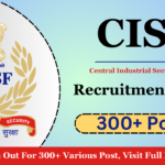 CISF Head Constable Recruitment 2025: Notification Out For 300+ Various Post, Visit Full Notification