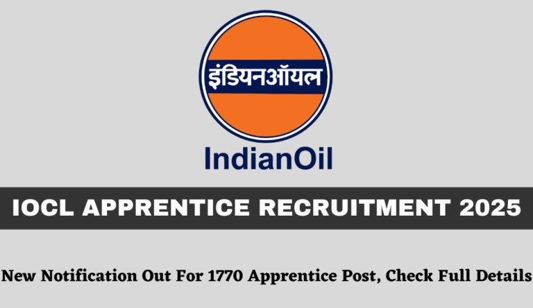 IOCL Apprentice Recruitment 2025 New Notification Out For 1770 Apprentice Post, Check Full Details