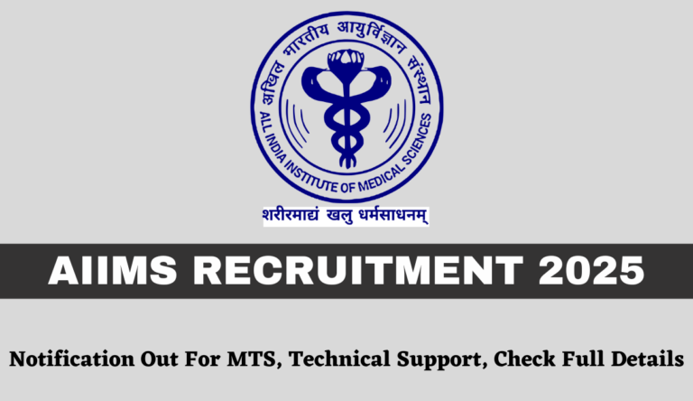 AIIMS Recruitment 2025 Notification Out For MTS, Technical Support, Check Full Details