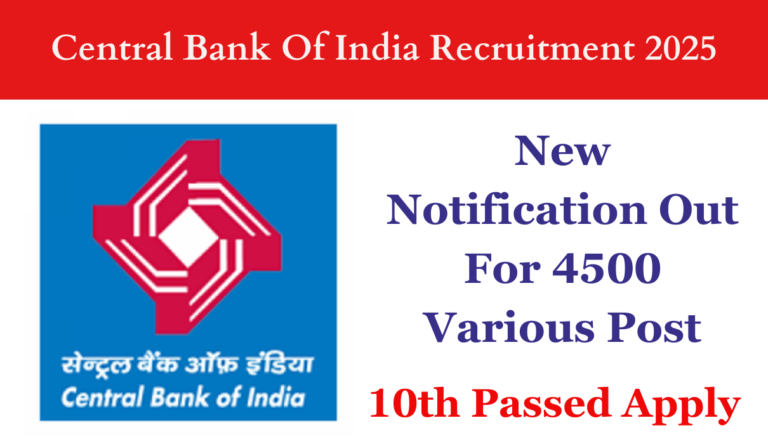Central Bank Of India Recruitment 2025 New Notification Out For 4500 Various Post