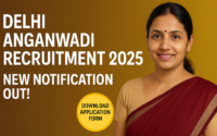 Delhi Anganwadi Recruitment 2025 New Notification Out & Download Application Form