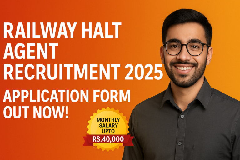 Railway Halt Agent Recruitment 2025 Application Form Out Now