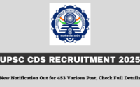UPSC CDS Recruitment 2025 New Notification Out for 453 Various Post, Check Full Details