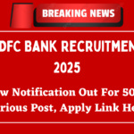 HDFC Bank Recruitment 2025 New Notification Out For 500+ Various Post, Apply Link Here