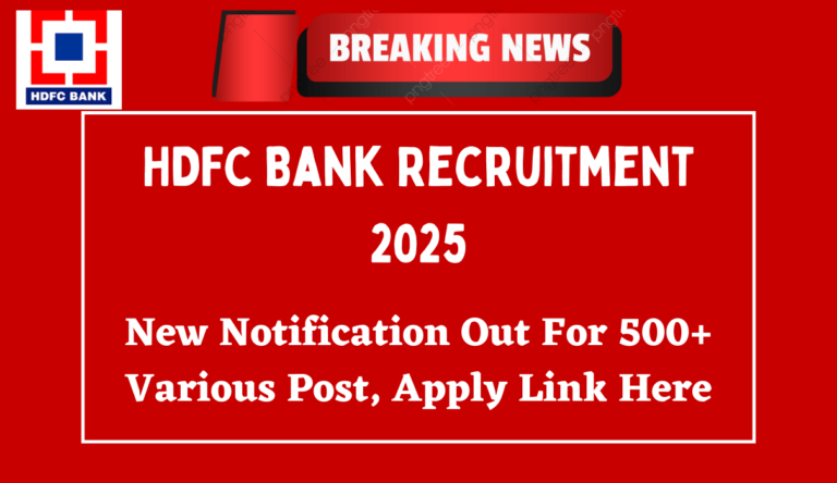 HDFC Bank Recruitment 2025 New Notification Out For 500+ Various Post, Apply Link Here