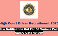 High Court Driver Recruitment 2025 New Notification Out For 58 Various Post, Salary Upto 49,900