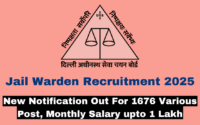 Jail Warden Recruitment 2025 New Notification Out For 1676 Various Post, Monthly Salary upto 1 Lakh