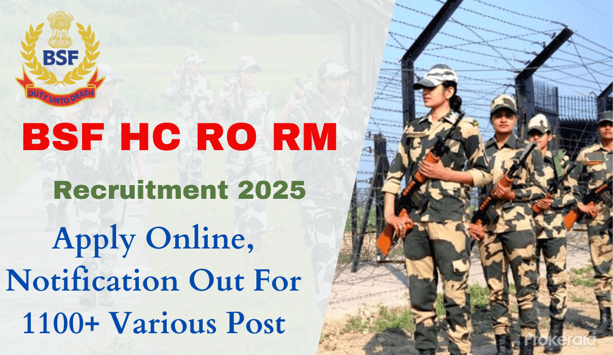 BSF HC RO RM Recruitment 2025: Apply Online, Notification Out For 1100+ Various Post