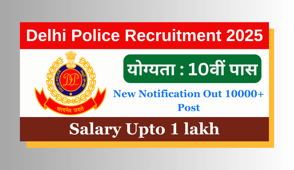 Delhi Police Recruitment 2025 New Notification Out For 10361 Various Post, Salary Upto 1 lakh