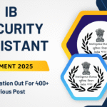 IB Security Assistant Recruitment 2025: New Notification Out For 400+ Various Post