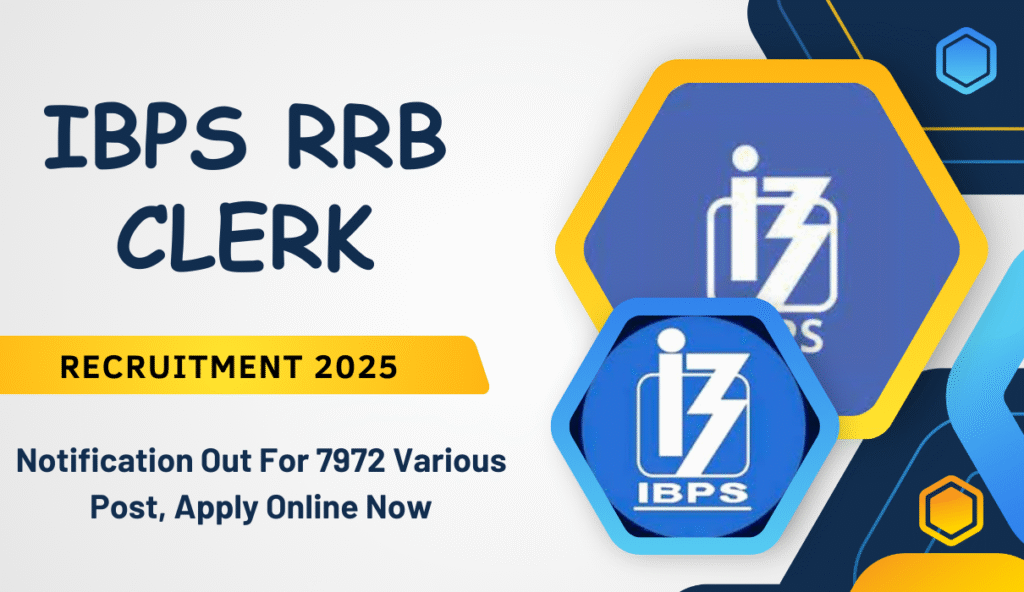 IBPS RRB Clerk Recruitment 2025: Notification Out For 7972 Various Post, Apply Online Now