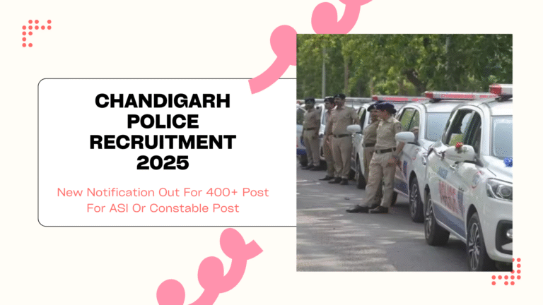 Chandigarh Police Recruitment 2025: New Notification Out For 400+ Post For ASI Or Constable Post